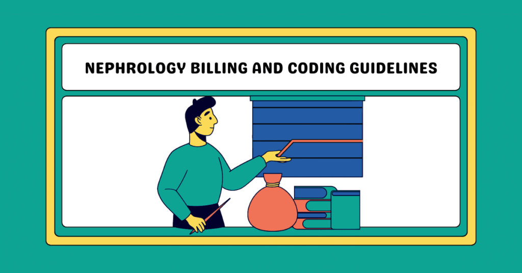 Nephrology Billing and Coding Guidelines
