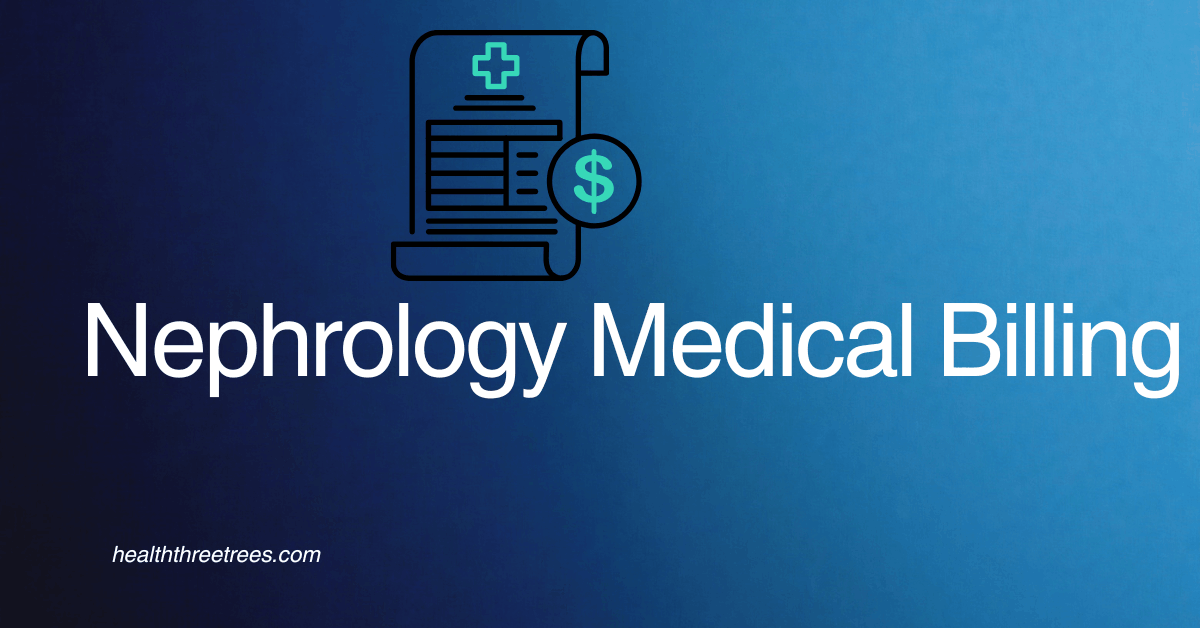 Nephrology Medical Billing Services for Better RCM
