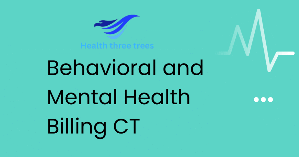 Behavioral and Mental Health Billing CT: