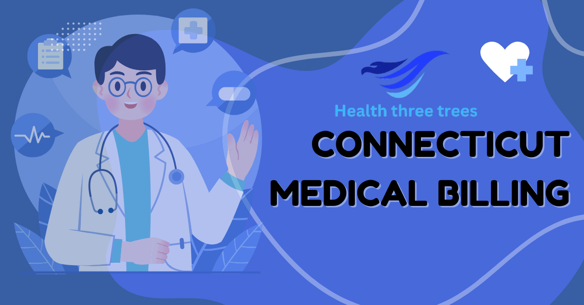Connecticut Medical Billing Made Easy: Companies and Specialty-Based Services