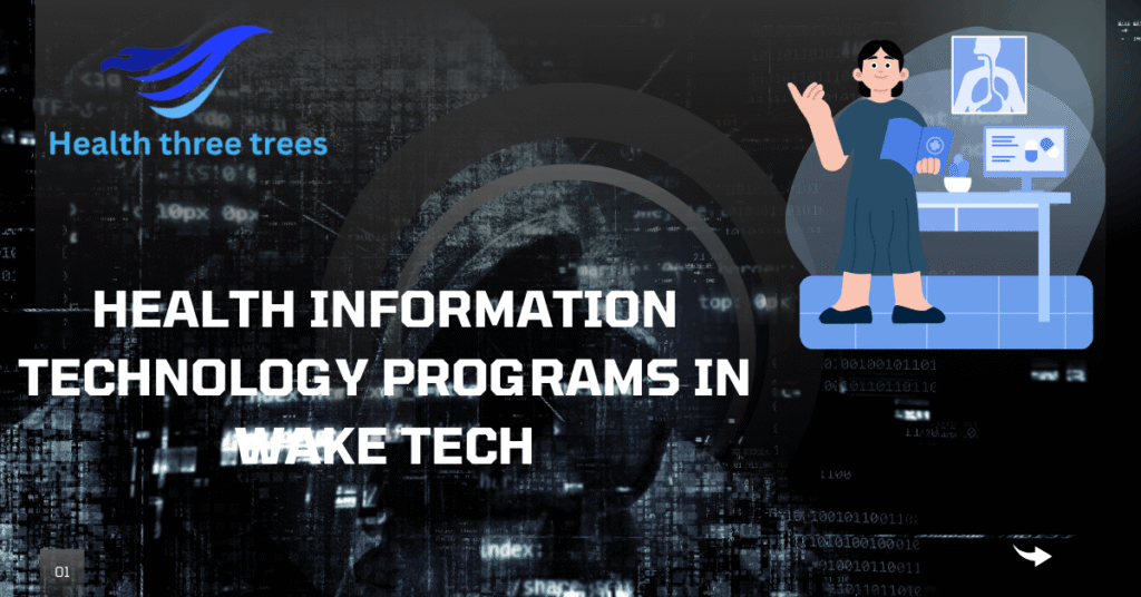​Health Information Technology Programs in Wake Tech. 
Wake Tech Medical Billing and Coding