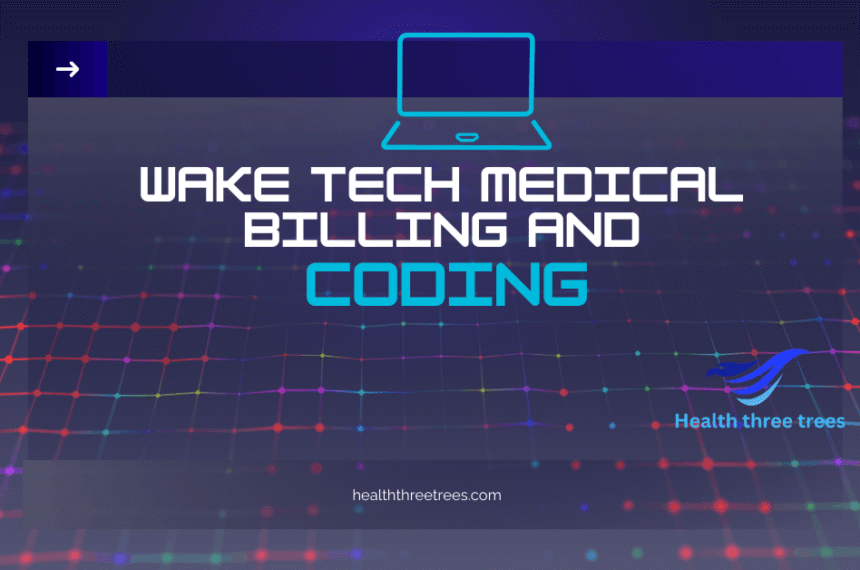 Wake Tech Medical Billing and Coding