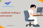 Is Medical Coding a Good Career in 2026? Facts, Salary, and Opportunities