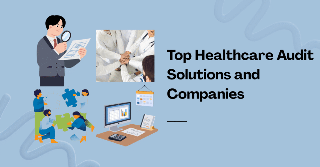 Top Healthcare Audit Solutions and Companies