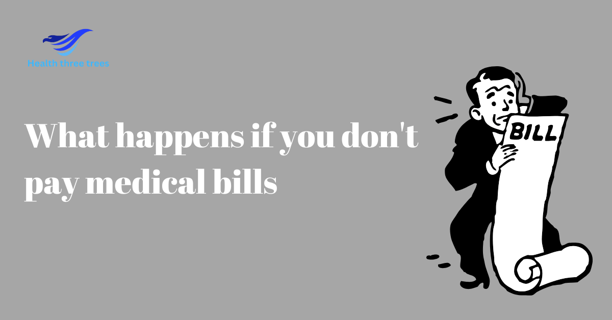 What Happens If You Don’t Pay Medical Bills:10 Tips to Follow
