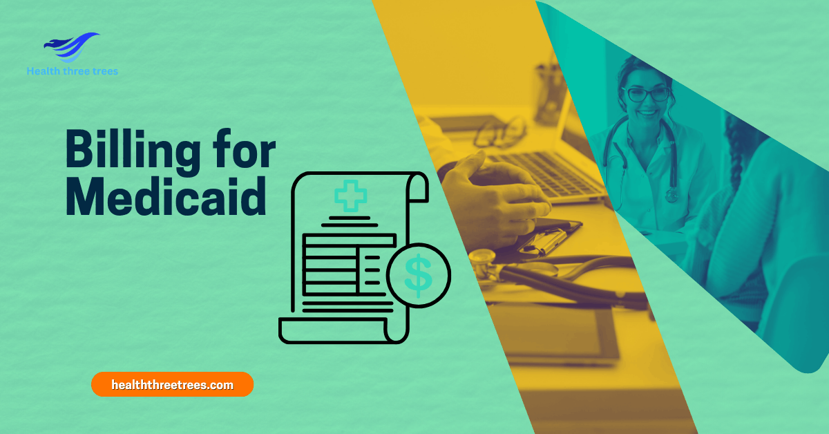 Billing for Medicaid does not have to Be Complicated: Here’s why