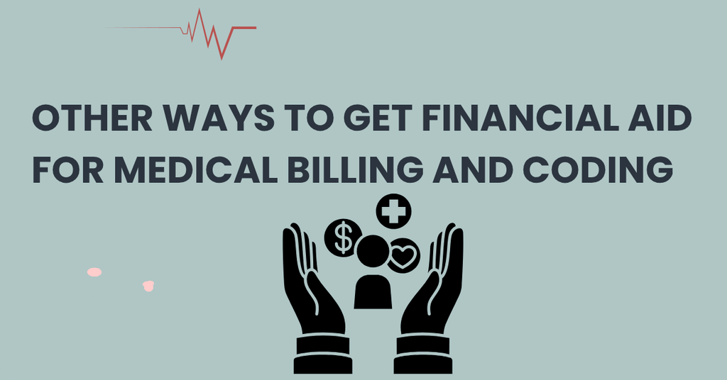 Other Ways to Get Financial Aid for Medical Billing and Coding