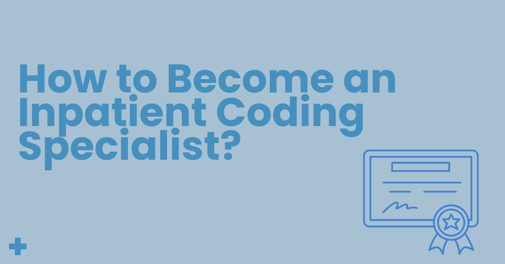 How to Become an Inpatient Coding Specialist?