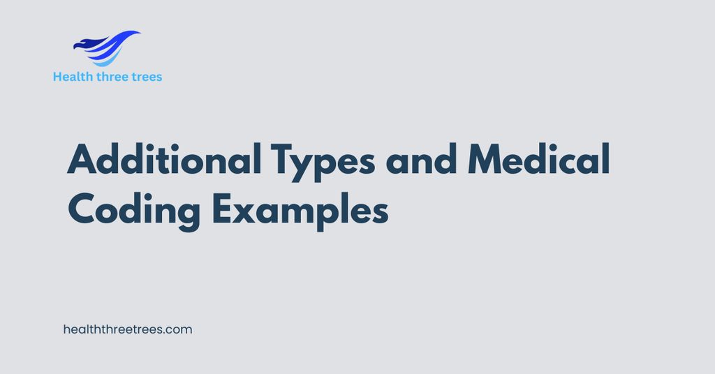 Additional Types and Medical Coding Examples