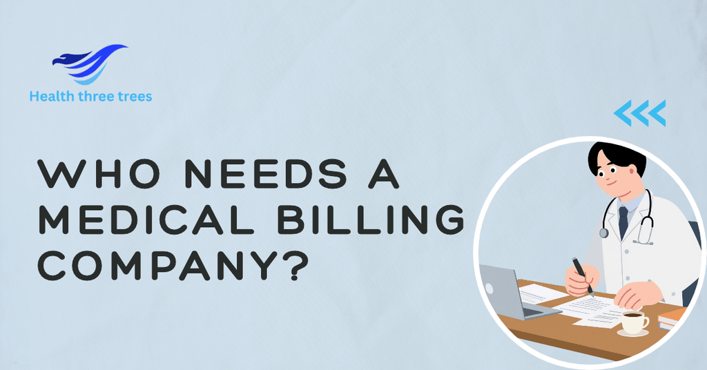 Who Needs a Medical Billing Company?